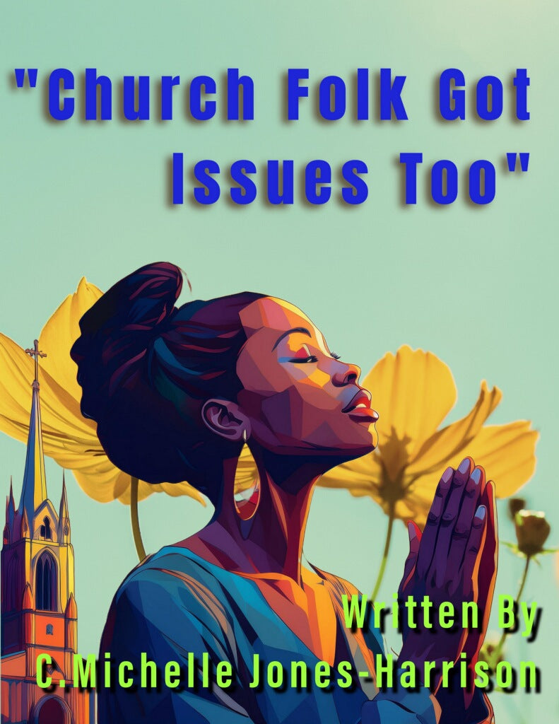 Church Folk Got Issues Too