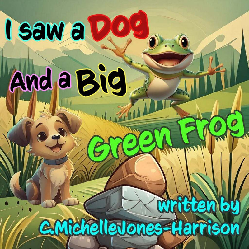 I Saw A Dog And A Big Green Frog